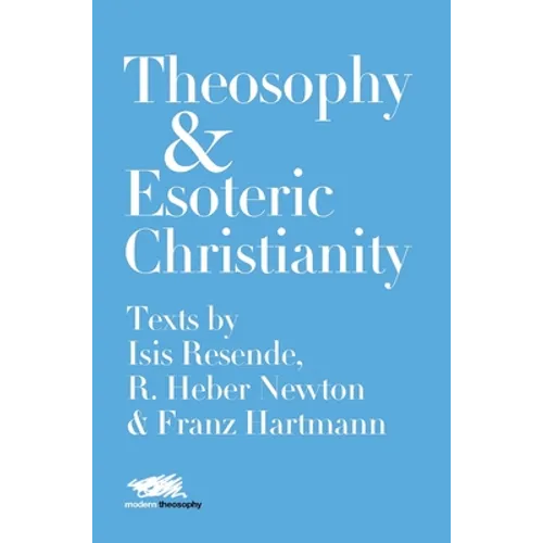 Theosophy and Esoteric Christianity: Texts by Isis Resende, R. Heber Newton and Franz Hartmann - Hardcover | Books | Wiccan Center