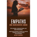 Empaths and Narcissistic Abuse: Empath Healing Workbook to Develop Your Emotional Intelligence, Improve Self Esteem and Self Confidence (Self-protecti - Paperback | Books | Wiccan Center