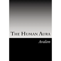 The Human Aura: Its Astral Colors And Thought Forms - Paperback | Books | Wiccan Center