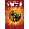 Alchemizing Exploitation - Paperback | Books | Wiccan Center