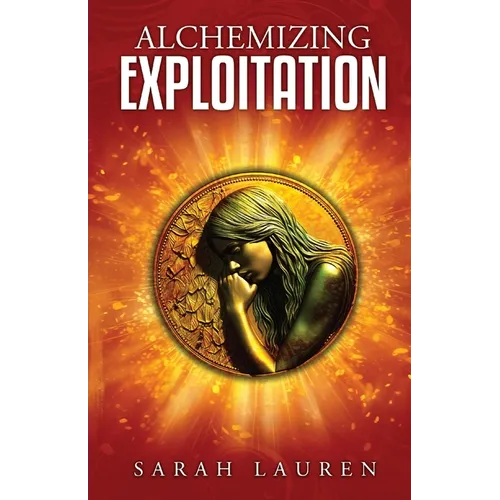 Alchemizing Exploitation - Paperback | Books | Wiccan Center