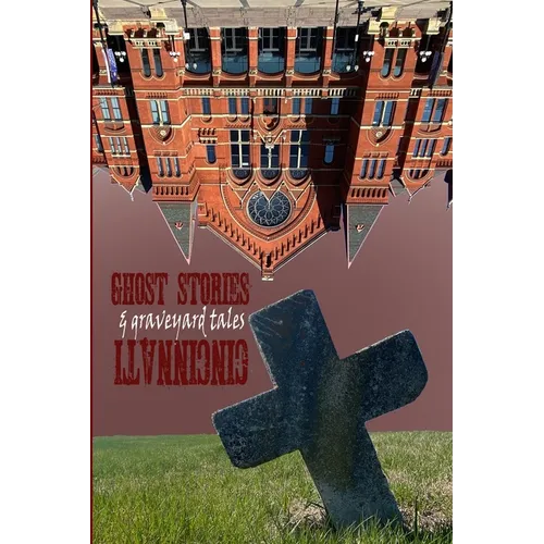 Ghost Stories & Graveyard Tales: Cincinnati - Paperback | Books | Wiccan Center