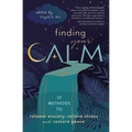 Finding Your Calm: Twelve Methods to Release Anxiety, Relieve Stress & Restore Peace - Paperback | Books | Wiccan Center
