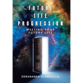 Future Life Progression: Meeting Your Future Self - Hardcover | Books | Wiccan Center
