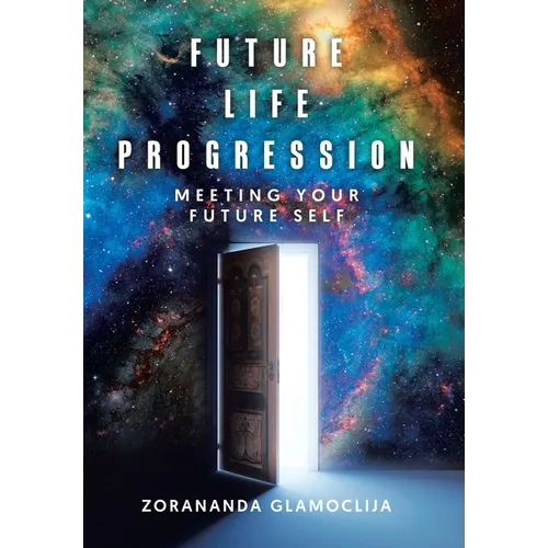 Future Life Progression: Meeting Your Future Self - Hardcover | Books | Wiccan Center