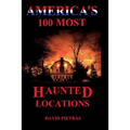 America's 100 Most Haunted Locations - Paperback | Books | Wiccan Center