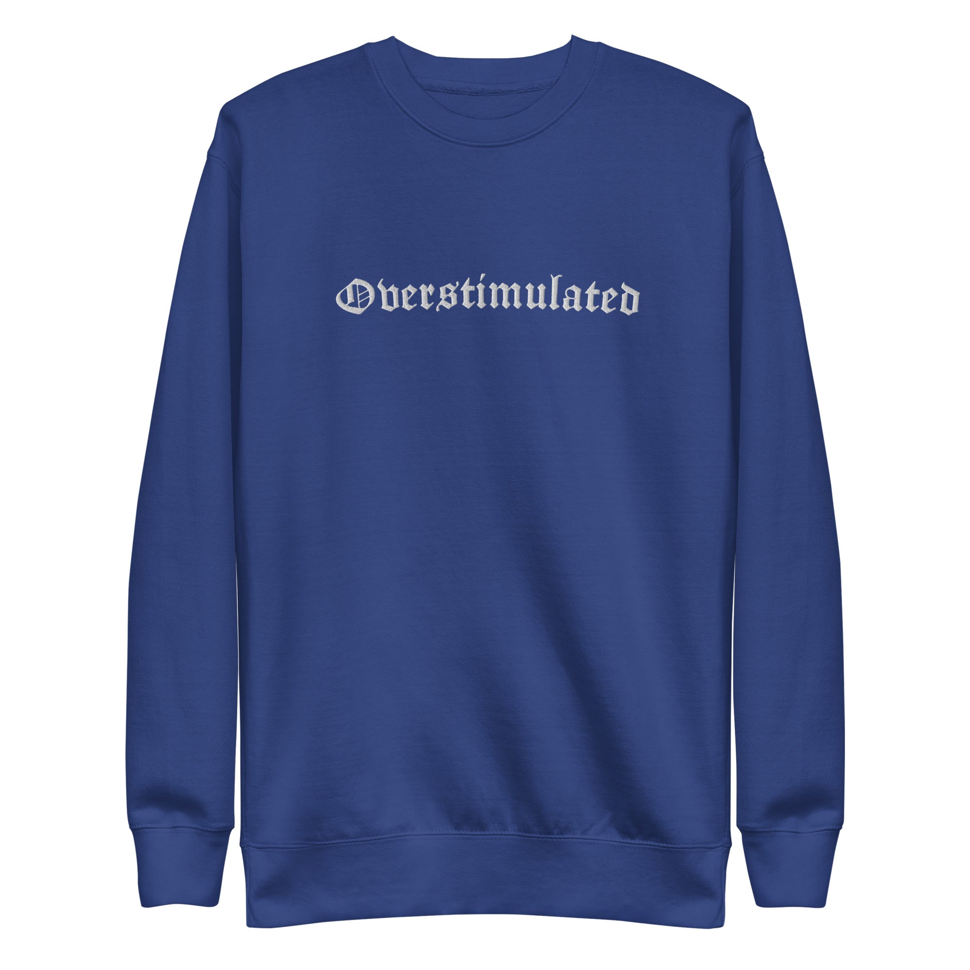 Overstimulated Embroidered Sweatshirt | | Wiccan Center