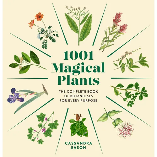 1001 Magical Plants: The Complete Book of Botanicals for Every Purpose - Hardcover | Books | Wiccan Center