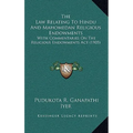 The Law Relating To Hindu And Mahomedan Religious Endowments: With Commentaries On The Religious Endowments Act (1905) - Hardcover | Books | Wiccan Center