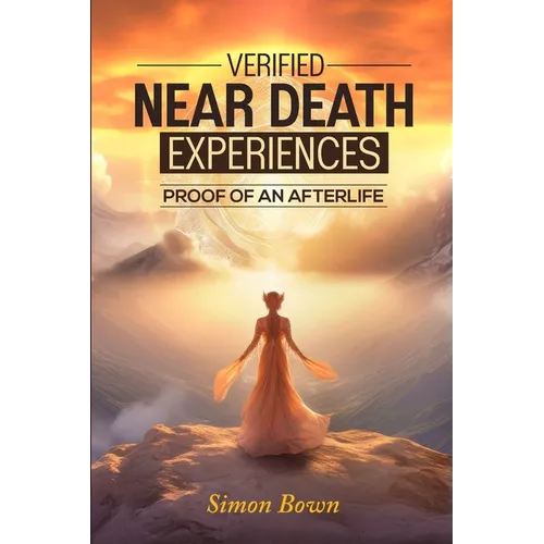 Verified Near Death Experiences: Proof Of An Afterlife - Paperback | Books | Wiccan Center