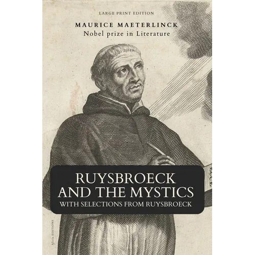 Ruysbroeck and the Mystics: with selections from Ruysbroeck (Large Print Edition) - Paperback