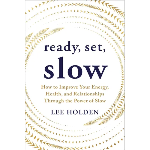 Ready, Set, Slow: How to Improve Your Energy, Health, and Relationships Through the Power of Slow - Paperback | Books | Wiccan Center