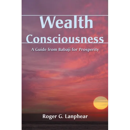 Wealth Consciousness: A Guide from Babaji for Prosperity - Paperback | Books | Wiccan Center