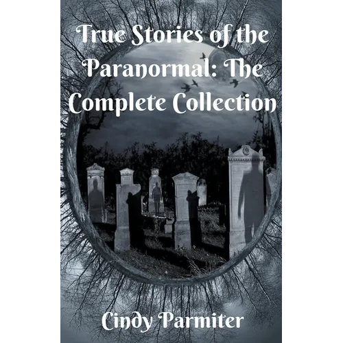 True Stories of the Paranormal: The Complete Collection - Paperback | Books | Wiccan Center