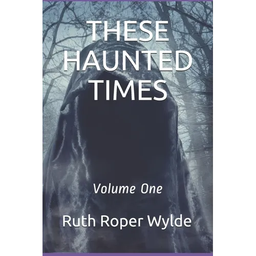 These Haunted Times: Volume One - Paperback | Books | Wiccan Center