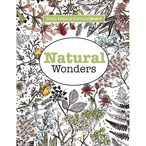 Really RELAXING Colouring Book 4: Natural Wonders - A Colourful Journey Through the Natural World - Paperback | Books | Wiccan Center