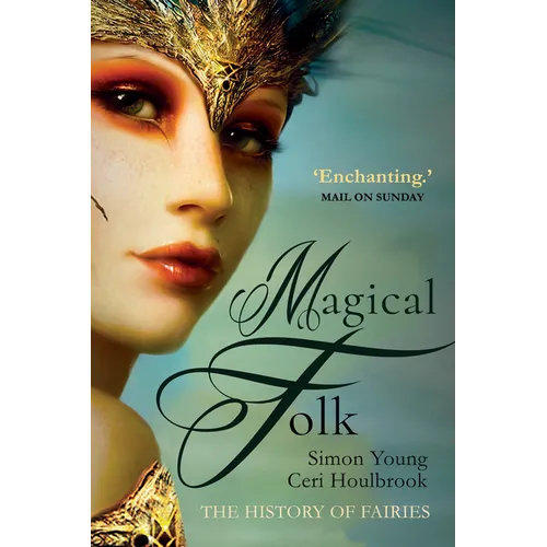 Magical Folk: A History of Real Fairies, 500ad to the Present - Paperback | Books | Wiccan Center