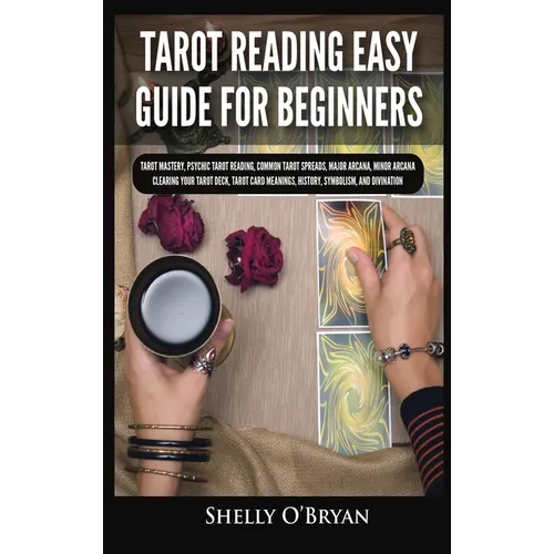 Tarot Reading Easy Guide For Beginners: Tarot Mastery, Psychic Tarot Reading, Common Tarot Spreads, Major Arcana, Minor Arcana, Tarot Card Meanings, H - Hardcover | Books | Wiccan Center