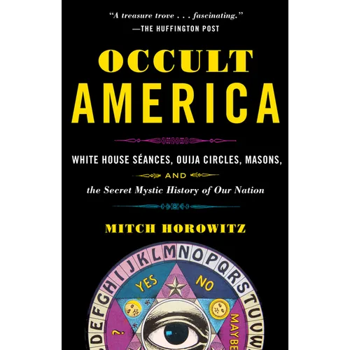 Occult America: White House Seances, Ouija Circles, Masons, and the Secret Mystic History of Ournation - Paperback | Books | Wiccan Center