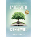 Fate, Faith & Free Will: The Alchemy of Anxiety - Paperback | Books | Wiccan Center