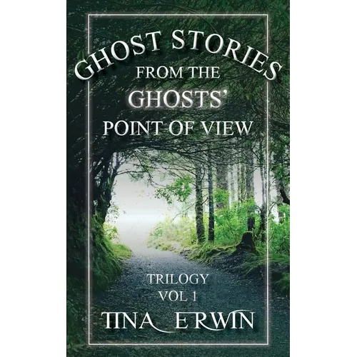 Ghost Stories from the Ghosts' Point of View, Vol 1. - Paperback | Books | Wiccan Center