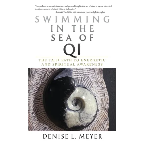 Swimming in the Sea of Qi: The Taiji Path to Energetic and Spiritual Awareness - Hardcover | Books | Wiccan Center