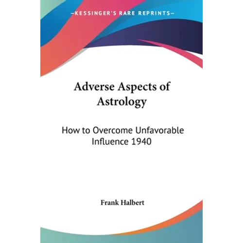 Adverse Aspects of Astrology: How to Overcome Unfavorable Influence 1940 - Paperback | Books | Wiccan Center
