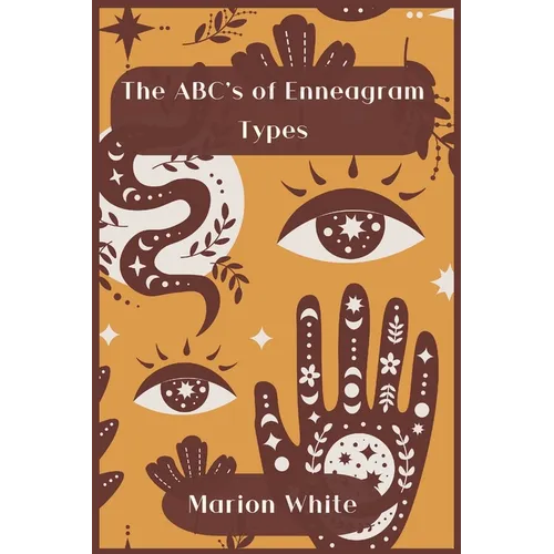 The ABC's of Enneagram Types: Learn how to improve your friendly and loving relationships. Understanding who you are, growing spiritually and finding - Paperback | Books | Wiccan Center