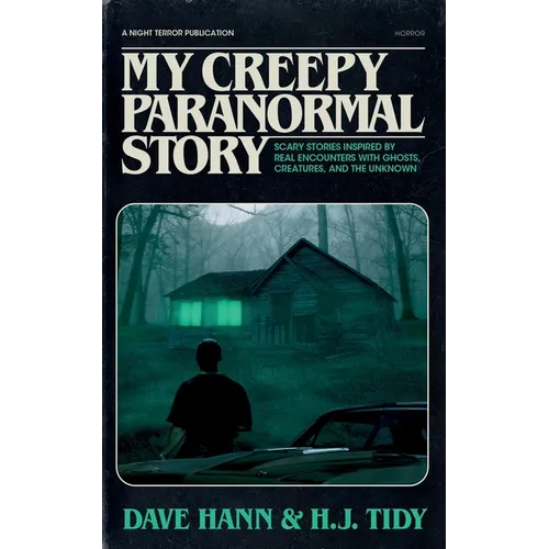 My Creepy Paranormal Story: Scary Stories Inspired by Real Encounters with Ghosts, Creatures, and the Unknown - Paperback | Books | Wiccan Center