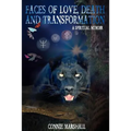 Faces of Love, Death and Transformation: A Spiritual Memoir - Paperback | Books | Wiccan Center