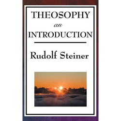 Theosophy, an Introduction: Rudolf Steiner's Introduction to the Spiritual Nature of Humanity - Hardcover | Books | Wiccan Center