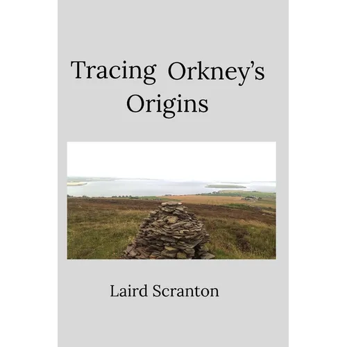 Tracing Orkney's Origins - Paperback | Books | Wiccan Center