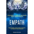 Empath: Survival Guide for Empaths and Highly Sensitive People to Healing Themselves (Develop Telepathy, Intuition, Chakras, Clairvoyance, Aura Readin - Paperback | Books | Wiccan Center