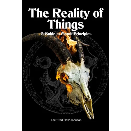 The Reality of Things: A Guide to Occult Principles - Paperback | Books | Wiccan Center