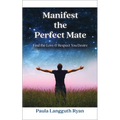 Manifest the Perfect Mate: Find the Love and Respect You Desire - Paperback | Books | Wiccan Center