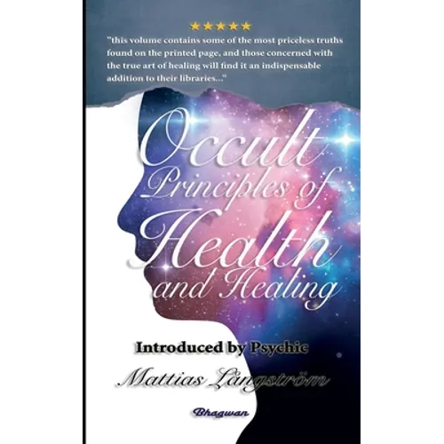 Occult Principles of Health and Healing: BRAND NEW! Introduced by Psychic Mattias Långström - Paperback | Books | Wiccan Center