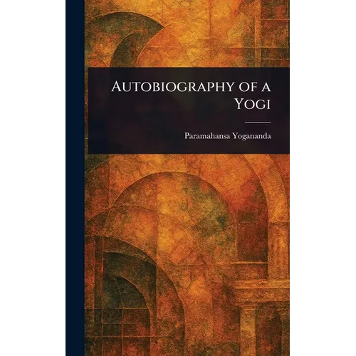 Autobiography of a Yogi - Hardcover