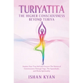 Turiyattita - The Higher Consciousness Beyond Turiya - Paperback | Books | Wiccan Center
