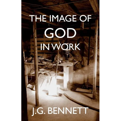 The Image of God in Work: Lectures at Sherborne House 1973-4 - Paperback | Books | Wiccan Center