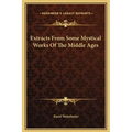 Extracts From Some Mystical Works Of The Middle Ages - Hardcover