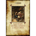 Alchemy Rediscovered and Restored: revised 2nd. ed. with foreword by Sir Dudley Borron Myers (Aziloth Books) - Paperback