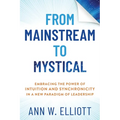 From Mainstream to Mystical: Embracing the Power of Intuition and Synchronicity in a New Paradigm of Leadership - Paperback | Books | Wiccan Center
