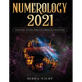Numerology 2021: Your Destiny Decoded: Personal Numerology For Beginners - Paperback