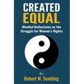 Created Equal: Mindful reflections on the struggle for woman's rights - Paperback | Books | Wiccan Center