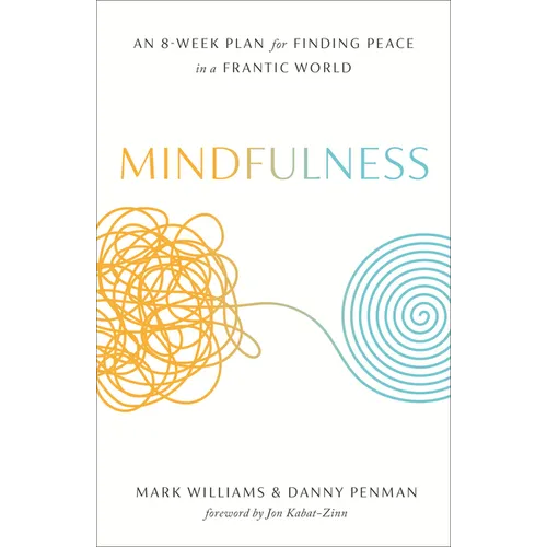 Mindfulness: An Eight-Week Plan for Finding Peace in a Frantic World - Paperback | Books | Wiccan Center