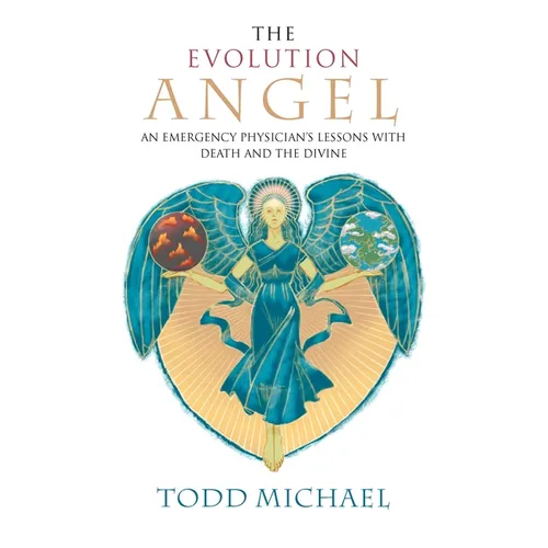 The Evolution Angel: An Emergency Physician's Lessons with Death and the Divine - Paperback | Books | Wiccan Center