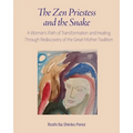 The Zen Priestess and the Snake: A Woman's Path of Transformation and Healing Through Rediscovery of the Great Mother Tradition - Paperback | Books | Wiccan Center
