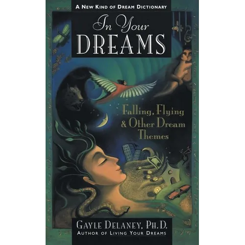 In Your Dreams: Falling, Flying and Other Dream Themes - A New Kind of Dream Dictionary - Paperback | Books | Wiccan Center