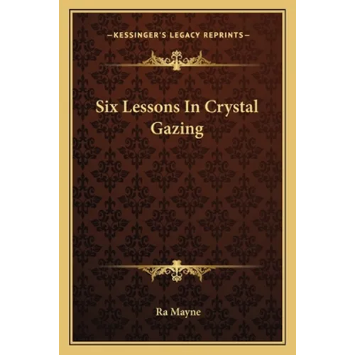 Six Lessons In Crystal Gazing - Paperback | Books | Wiccan Center