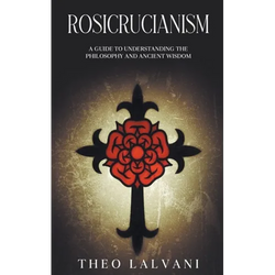 Rosicrucianism: A Guide to Understanding the Philosophy and Ancient Wisdom - Paperback | Books | Wiccan Center